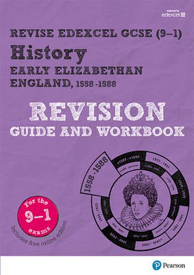 Pearson REVISE Edexcel GCSE (9-1) History Early Elizabethan England Revision Guide and Workbook: For 2024 and 2025 assessments and exams - incl. free