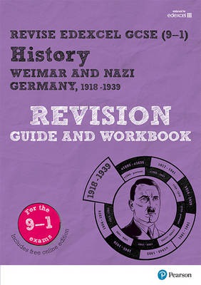 Pearson REVISE Edexcel GCSE (9-1) History Weimar and Nazi Germany, 1918-39 Revision Guide and Workbook: For 2024 and 2025 assessments and exams - incl