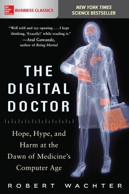 Digital Doctor: Hope, Hype, and Harm at the Dawn of Medicine’s Computer Age