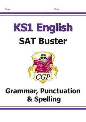 KS1 English SAT Buster: Grammar, Punctuation a Spelling (for end of year assessments)