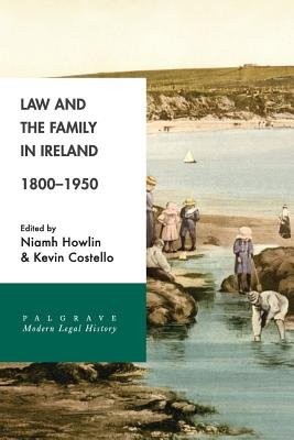 Law and the Family in Ireland, 1800Â–1950