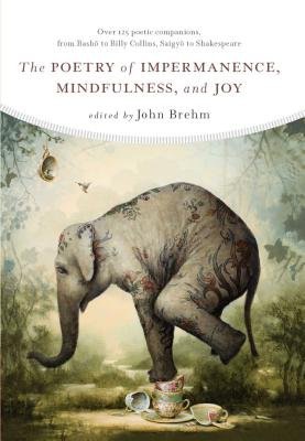 Poetry of Impermanence, Mindfulness, and Joy