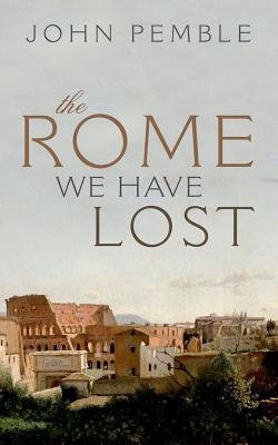 Rome We Have Lost