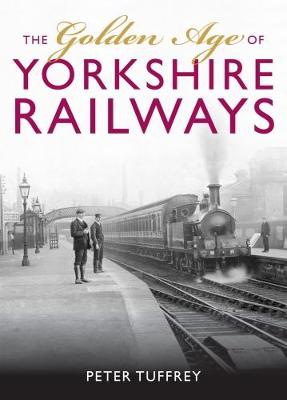 Golden Age of Yorkshire Railways