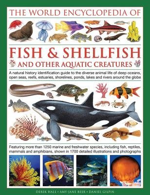 World Encyclopedia Of Fish a Shellfish And Other Aquatic Creatures