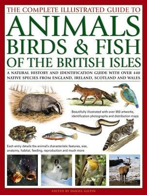 Complete Illustrated Guide to Animals, Birds a Fish of the British Isles