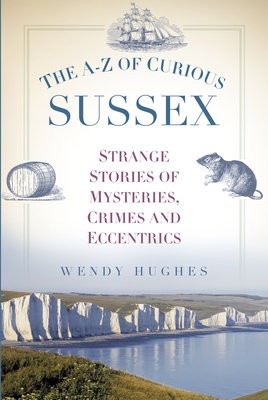 A-Z of Curious Sussex