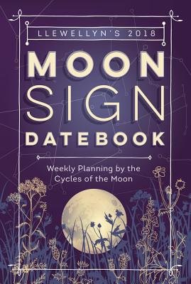 Llewellyn's Moon Sign Datebook 2018