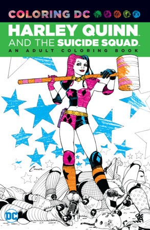 Harley Quinn a the Suicide Squad: An Adult Coloring Book