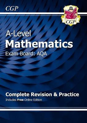 A-Level Maths AQA Complete Revision a Practice (with Online Edition a Video Solutions)