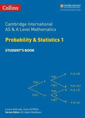 Cambridge International AS a A Level Mathematics Probability and Statistics 1 Student’s Book