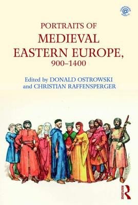 Portraits of Medieval Eastern Europe, 900Â–1400