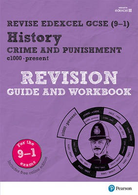 Pearson REVISE Edexcel GCSE (9-1) History Crime and Punishment Revision Guide and Workbook: For 2024 and 2025 assessments and exams - incl. free onlin