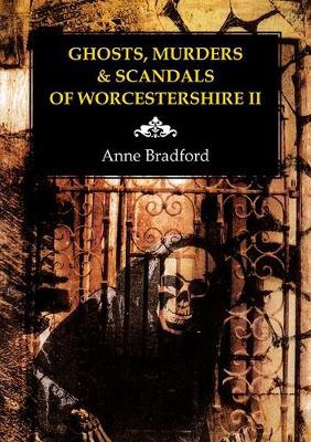 Ghosts, Murders a Scandals of Worcestershire