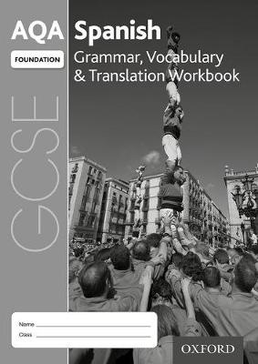 AQA GCSE Spanish Foundation Grammar, Vocabulary a Translation Workbook (Pack of 8)
