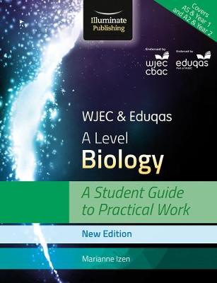 WJEC a Eduqas A Level Biology: A Student Guide to Practical Work