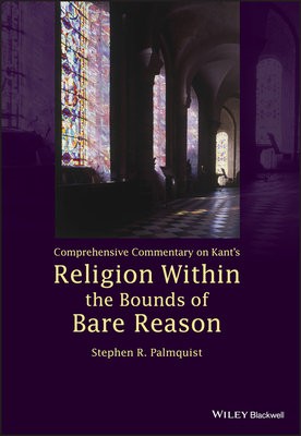 Comprehensive Commentary on Kant's Religion Within the Bounds of Bare Reason