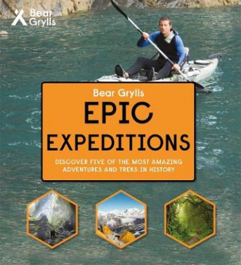 Bear Grylls Epic Adventure Series Â– Epic Expeditions
