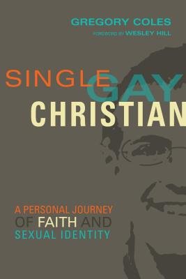 Single, Gay, Christian – A Personal Journey of Faith and Sexual Identity