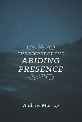 Secret of the Abiding Presence, The