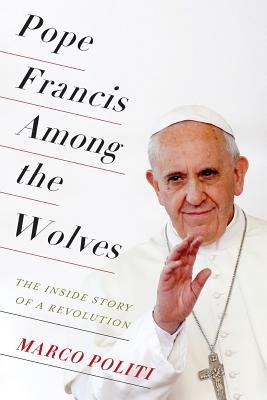 Pope Francis Among the Wolves