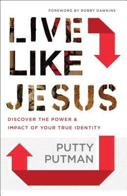 Live Like Jesus – Discover the Power and Impact of Your True Identity