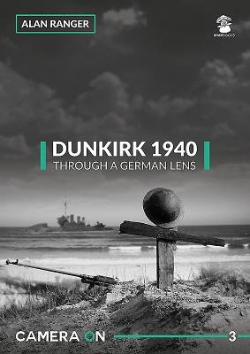 Dunkirk 1940 Through a German Lens