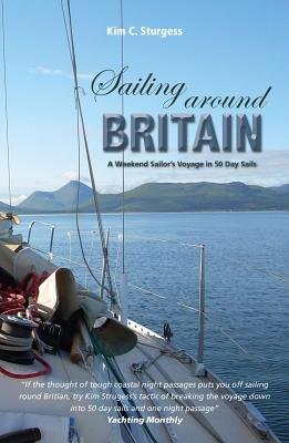Sailing Around Britain - A Weekend Sailor's Voyage in 50 Day Sails 2nd edition