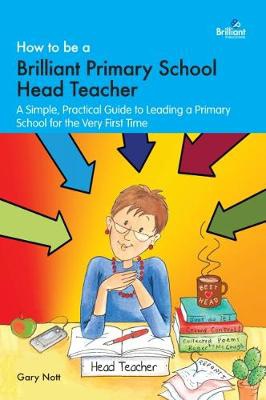 How to be a Brilliant Primary School Head Teacher