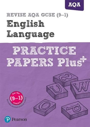 Pearson REVISE AQA GCSE (9-1) English Language Practice Papers Plus: For 2024 and 2025 assessments and exams (REVISE AQA GCSE English 2015)