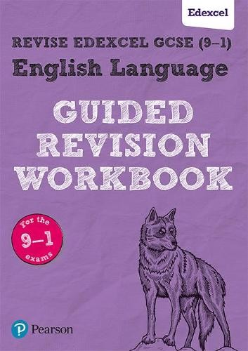 Pearson REVISE Edexcel GCSE (9-1) English Language Guided Revision Workbook: For 2024 and 2025 assessments and exams (REVISE Edexcel GCSE English 2015