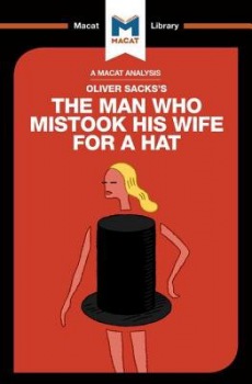 Analysis of Oliver Sacks's The Man Who Mistook His Wife for a Hat and Other Clinical Tales