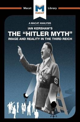 Analysis of Ian Kershaw's The "Hitler Myth"