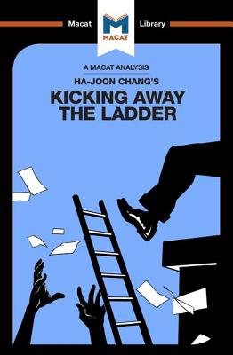 Analysis of Ha-Joon Chang's Kicking Away the Ladder