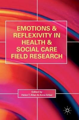 Emotions and Reflexivity in Health a Social Care Field Research