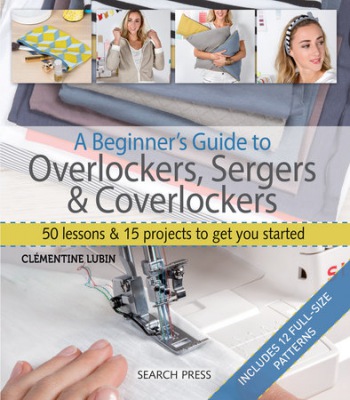 Beginner's Guide to Overlockers, Sergers a Coverlockers