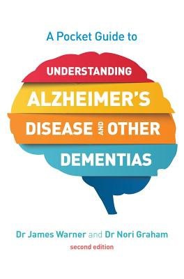 Pocket Guide to Understanding Alzheimer's Disease and Other Dementias, Second Edition