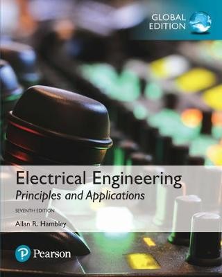 Electrical Engineering: Principles a Applications, Global Edition