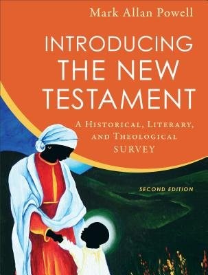 Introducing the New Testament – A Historical, Literary, and Theological Survey