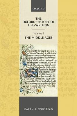 Oxford History of Life-Writing: Volume 1. The Middle Ages