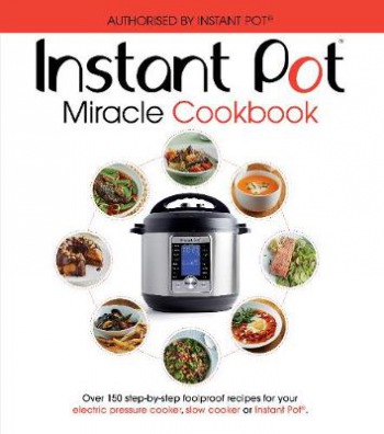 Instant Pot Miracle Cookbook