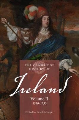 Cambridge History of Ireland: Volume 2, 1550–1730