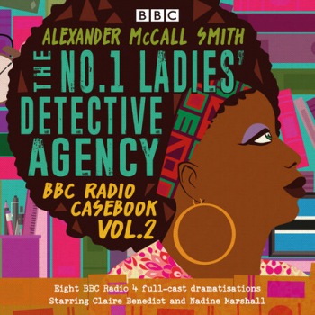No.1 LadiesÂ’ Detective Agency: BBC Radio Casebook Vol.2