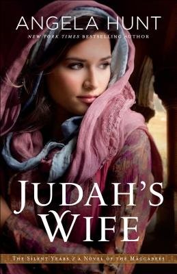 Judah`s Wife Â– A Novel of the Maccabees