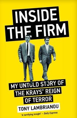 Inside the Firm - The Untold Story of The Krays' Reign of Terror