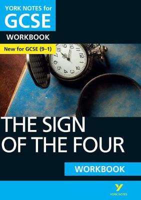 Sign of the Four: York Notes for GCSE Workbook the ideal way to catch up, test your knowledge and feel ready for and 2023 and 2024 exams and assessmen