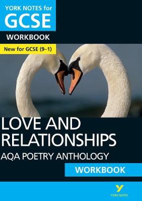 AQA Poetry Anthology - Love and Relationships: York Notes for GCSE Workbook the ideal way to catch up, test your knowledge and feel ready for and 2023