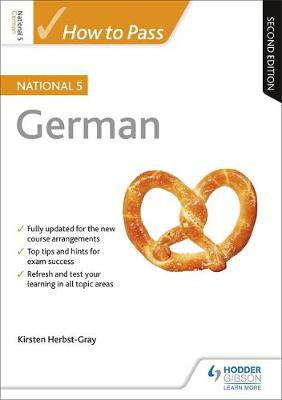How to Pass National 5 German, Second Edition