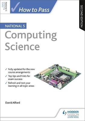 How to Pass National 5 Computing Science, Second Edition