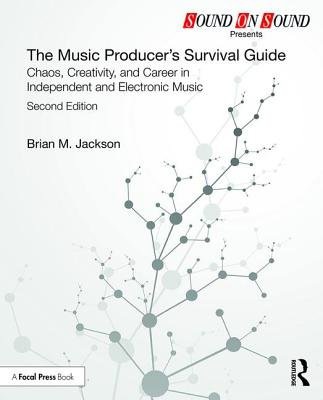 Music ProducerÂ’s Survival Guide